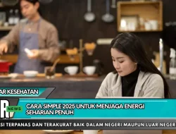 Cara Simple 2025 untuk Menjaga Energi Seharian Penuh