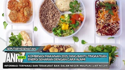 Kombinasi Makanan 2025 yang Bantu Tingkatkan Energi Seharian dengan Cara Alami