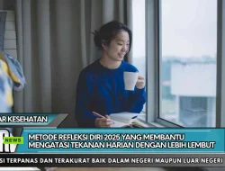 Metode Refleksi Diri 2025 yang Membantu Mengatasi Tekanan Harian dengan Lebih Lembut