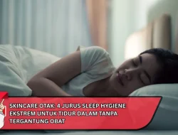 Skincare Otak: 4 Jurus Sleep Hygiene Ekstrem untuk Tidur Dalam Tanpa Tergantung Obat