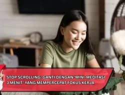 Stop Scrolling: Ganti dengan ‘Mini-Meditasi 3 Menit’ yang Mempercepat Fokus Kerja