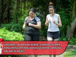 Upgrade Jalan Kaki Biasa: 3 Variasi Teknik yang Mengoptimalkan Kesehatan Jantung dalam 30 Menit