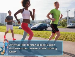 Aktivitas Fisik Terarah sebagai Bagian dari Kesehatan Jasmani untuk Jantung Sehat