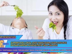 Superfood Lokal 2025 yang Diam-Diam Disukai Dunia karena Khasiatnya Gila-Gilaan