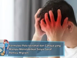 Formulasi Pola Istirahat dan Cahaya yang Mampu Menstabilkan Sinyal Saraf Pemicu Migrain