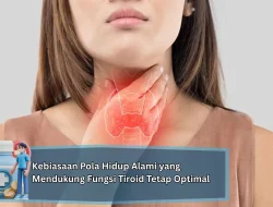 Kebiasaan Pola Hidup Alami yang Mendukung Fungsi Tiroid Tetap Optimal