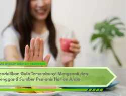Kendalikan Gula Tersembunyi Mengenali dan Mengganti Sumber Pemanis Harian Anda