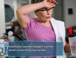 Kesehatan Jasmani Adaptif: Latihan Aman untuk Penyintas Stroke