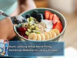 Kunci Jantung Sehat Ada di Piring: Kombinasi Makanan Ini Jarang Disadari