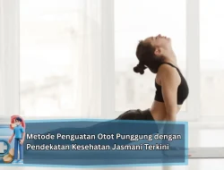 Metode Penguatan Otot Punggung dengan Pendekatan Kesehatan Jasmani Terkini