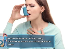 Nutrisi & Kebiasaan Modern yang Mendukung Sistem Pernafasan Penderita Asma