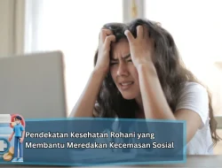 Pendekatan Kesehatan Rohani yang Membantu Meredakan Kecemasan Sosial