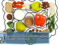 Peran Makanan Sehat dalam Menjaga Usus Tetap Aktif dan Nyaman