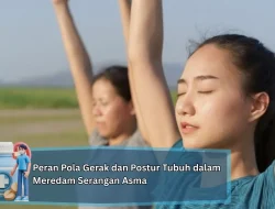 Peran Pola Gerak dan Postur Tubuh dalam Meredam Serangan Asma