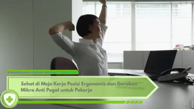 Sehat di Meja Kerja Posisi Ergonomis dan Gerakan Mikro Anti Pegal untuk Pekerja