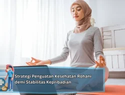 Strategi Penguatan Kesehatan Rohani demi Stabilitas Kepribadian