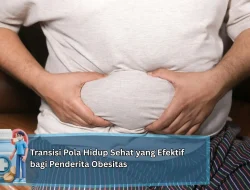 Transisi Pola Hidup Sehat yang Efektif bagi Penderita Obesitas