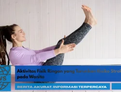 Aktivitas Fisik Ringan yang Turunkan Risiko Stroke pada Wanita