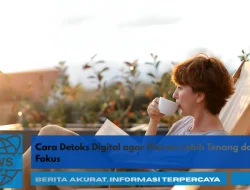 Cara Detoks Digital agar Pikiran Lebih Tenang dan Fokus