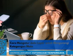 Cara Mengatur Jeda Layar untuk Mengurangi Ketegangan Mata
