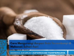 Cara Mengurangi Asupan Gula Tersembunyi di Makanan Sehari-hari