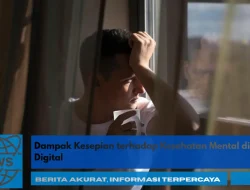 Dampak Kesepian terhadap Kesehatan Mental di Era Digital