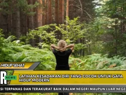 Latihan Kesadaran Diri yang Cocok untuk Gaya Hidup Modern