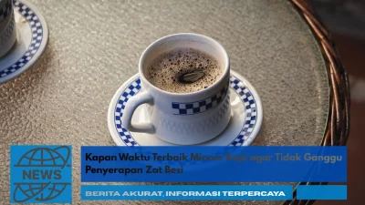 Kapan Waktu Terbaik Minum Kopi agar Tidak Ganggu Penyerapan Zat Besi