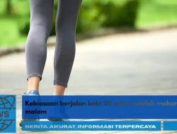 Kebiasaan berjalan kaki 20 menit setelah makan malam