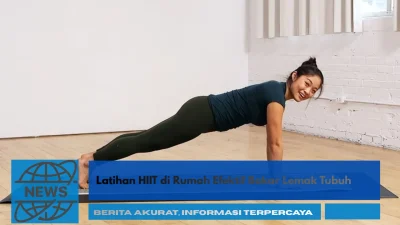 Latihan HIIT di Rumah Efektif Bakar Lemak Tubuh
