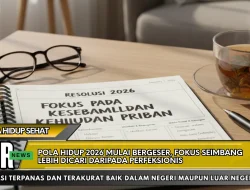 Pola Hidup 2026 Mulai Bergeser, Fokus Seimbang Lebih Dicari daripada Perfeksionis