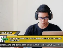 Rutinitas Mini 2026 yang Bikin Energi Tetap Stabil Seharian