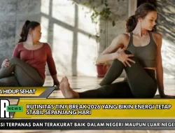 Rutinitas Tiny Break 2026 yang Bikin Energi Tetap Stabil Sepanjang Hari