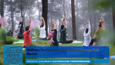 Wellness Tourism Indonesia untuk Recharge Fisik Mental
