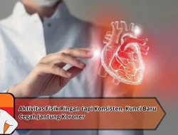 Aktivitas Fisik Ringan tapi Konsisten, Kunci Baru Cegah Jantung Koroner