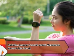 Aktivitas Jasmani Terarah untuk Membantu Kontrol Gula Darah