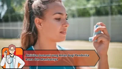 Aktivitas Jasmani yang Aman bagi Penderita Asma dan Manfaatnya