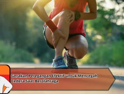 Gerakan Peregangan Efektif untuk Mencegah Cedera Saat Berolahraga