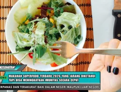 Makanan Superfood Terbaru 2026 yang Jarang Diketahui Tapi Bisa Meningkatkan Imunitas Secara Cepat