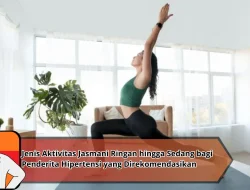 Jenis Aktivitas Jasmani Ringan hingga Sedang bagi Penderita Hipertensi yang Direkomendasikan