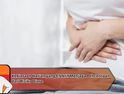 Kebiasaan Harian yang Efektif Menjaga Pencernaan dari Risiko Diare