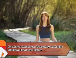 Kesehatan Rohani dan Dampaknya terhadap Stabilitas Emosi dan Pikiran