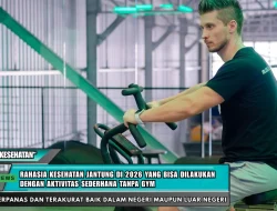 Rahasia Kesehatan Jantung di 2026 yang Bisa Dilakukan dengan Aktivitas Sederhana Tanpa Gym