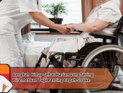 Langkah Hidup Sehat Harian yang Sering Diremehkan Tapi Penting Cegah Stroke