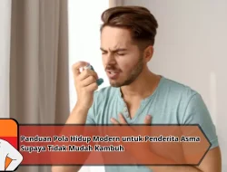 Panduan Pola Hidup Modern untuk Penderita Asma Supaya Tidak Mudah Kambuh