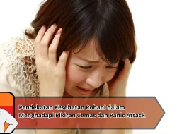 Pendekatan Kesehatan Rohani dalam Menghadapi Pikiran Cemas dan Panic Attack