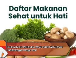 Rekomendasi Makanan Alami untuk Membantu Perlindungan Fungsi Hati