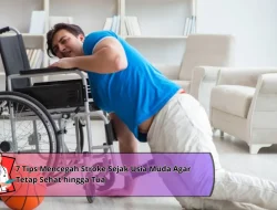 7 Tips Mencegah Stroke Sejak Usia Muda Agar Tetap Sehat hingga Tua