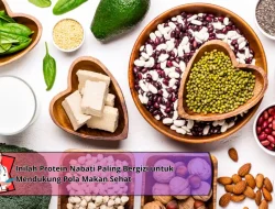 Inilah Protein Nabati Paling Bergizi untuk Mendukung Pola Makan Sehat