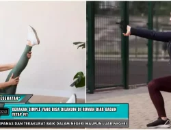 Gerakan Simple yang Bisa Dilakuin di Rumah Biar Badan Tetap Fit